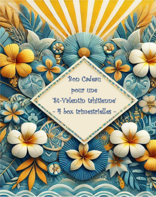 Bon cadeau saint Valentin - un an d'ambiance polynésienne à portée de main